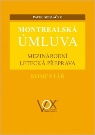 Montrealská úmluva - Mezinárodní letecká přeprava. Komentář