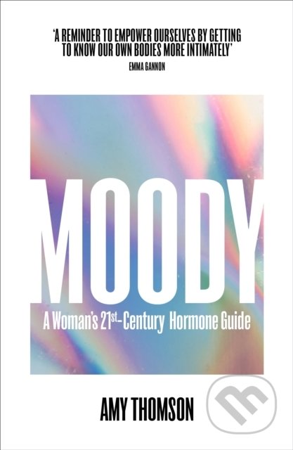 Moody (A Woman's 21st-Century Hormone Guide)