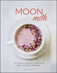 Moon milk (55 rostlinných nápojů pro dobrý spánek) - kniha z kategorie Podle potraviny