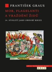 Mor, flagelanti a vraždění Židů (14. století jako období krize) - kniha z kategorie Historie