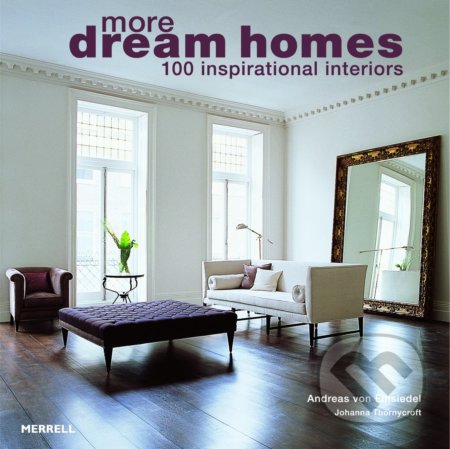 More Dream Homes (100 Inspirational Interiors)