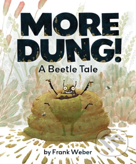 More Dung! (A Beetle Tale)