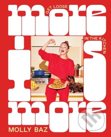 More Is More (Get Loose in the Kitchen)