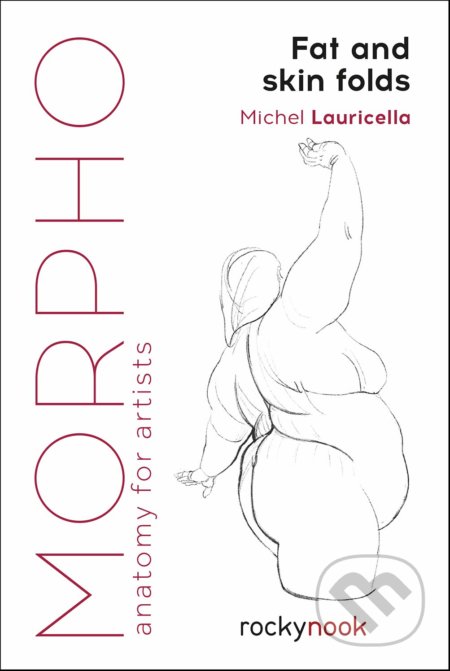 Morpho: Fat and Skin Folds (Anatomy for Artists)