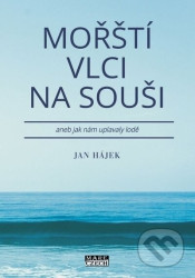 Mořští vlci na souši aneb jak nám uplavaly lodě