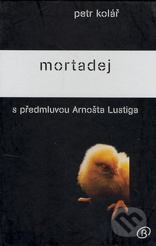 Mortadej (S předmluvou Arnošta Lustiga)