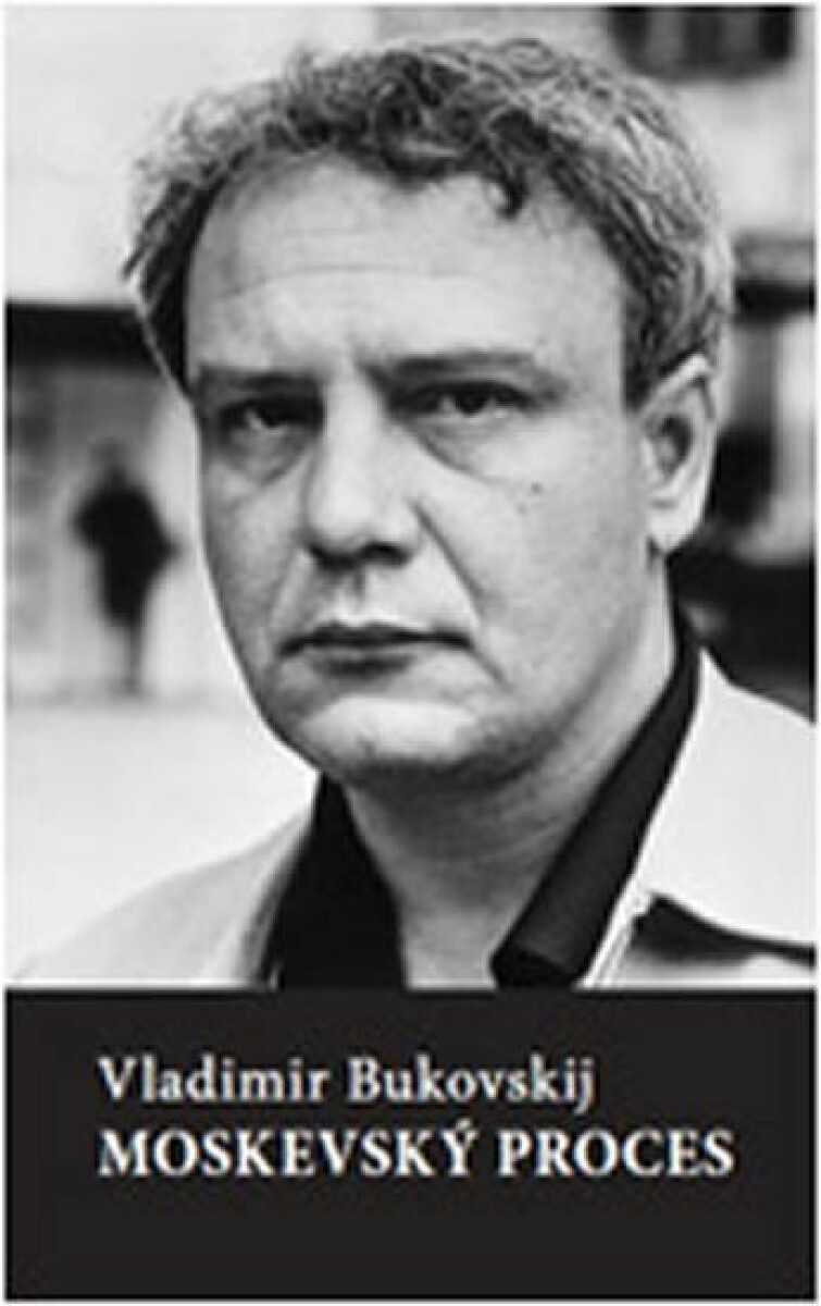 Moskevský proces - Vladimír Bukovskij