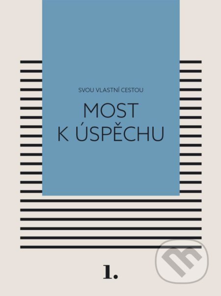 Most k úspěchu (Svou vlastní cestou 1)