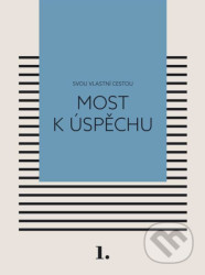 Most k úspěchu (Svou vlastní cestou 1)
