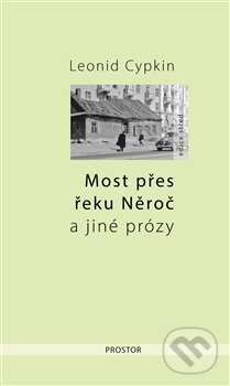 Most přes řeku Něroč a jiné prózy