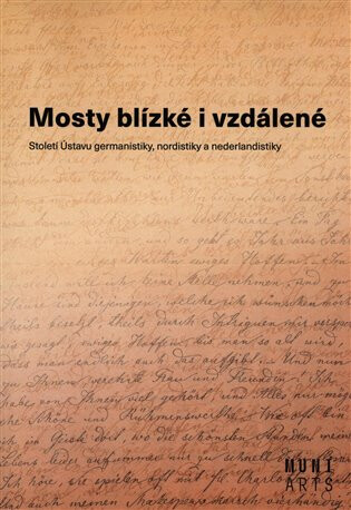 Mosty blízké i vzdálené - Století Ústavu germanistiky, nordistiky a nederlandistiky