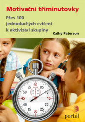Motivační tříminutovky (Přes 100 jednoduchých cvičení k aktivizaci skupiny) - kniha z kategorie Pedagogika