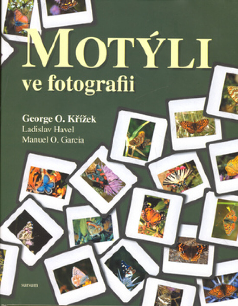 Motýli ve fotografii - Havel Ladislav, Manuel O. Garcia, George O. Křížek