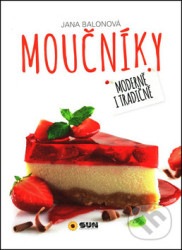 Moučníky (Moderně i tradičně)