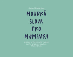 Moudrá slova pro maminky