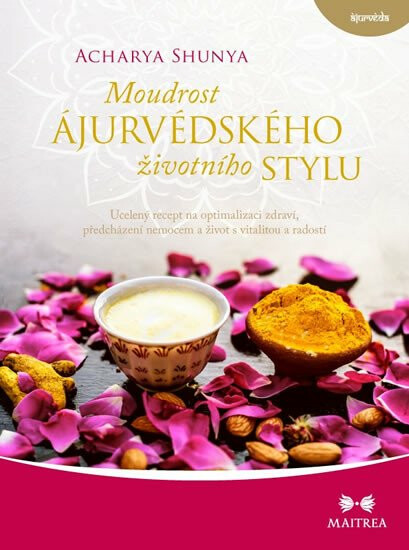 Moudrost ájurvédského životního stylu - Acharya Shunya