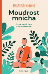 Moudrost mnicha (Co mě naučil život v lesním klášteře) - kniha z kategorie Zdraví a životní styl