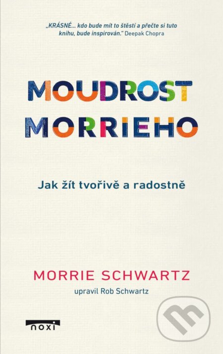 Moudrost Morrieho (Jak žít tvořivě a radostně)