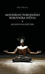 Moudrost pokojného bojovníka Světla (Moudrosti na každý den) - kniha z kategorie Spiritualita
