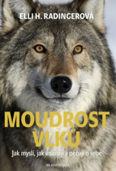 Moudrost vlků (Jak myslí, jak vnímají a pečují o sebe) - kniha z kategorie Přírodní vědy a technika