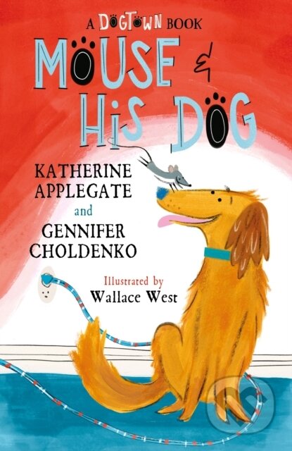 Mouse and His Dog (A Dogtown Book)