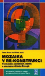 Mozaika v re-konstrukci (Formování sociálních identit v současné střední Evropě) - kniha z kategorie Beletrie