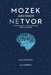 Mozek jako noční netvor (Poruchy spánku a tajný svět mozku očima neurovědy) - kniha z kategorie Psychologie