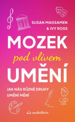 Mozek pod vlivem umění (Jak nás různé druhy umění mění) - kniha z kategorie Psychologie