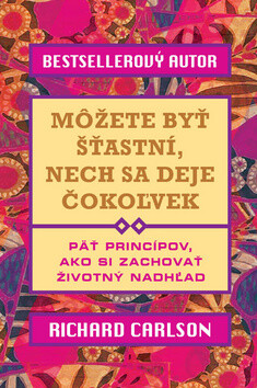 Môžete byť šťastní, nech sa deje čokoľvek