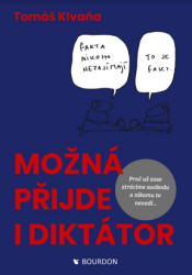 Možná přijde i diktátor (Proč už zase ztrácíme svobodu a nikomu to nevadí) - kniha z kategorie Historie
