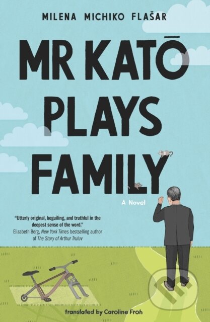Mr Kato Plays Family (A Novel)