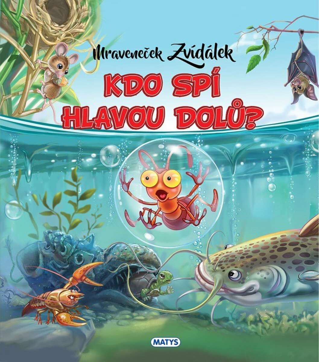 Mraveneček Zvídálek: Kdo spí hlavou dolů? - Rasa Dmuchovskiené