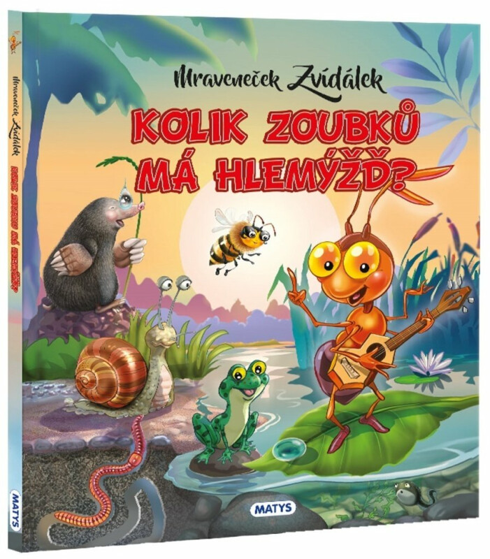 Mraveneček Zvídálek: Kolik zoubků má hlemýžď? - Rasa Dmuchovskiene, Gintaras Jocius
