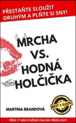 Mrcha vs. Hodná holčička (Přestaňte sloužit druhým a plňte si sny!) - kniha z kategorie Motivace a seberozvoj