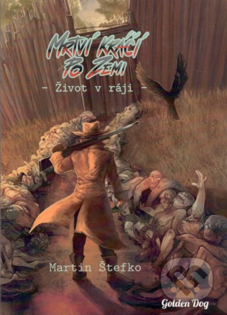 Mrtví kráčí po zemi: Život v ráji