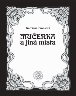 Mučenka a jiná místa