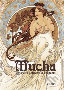 Mucha (Jeho život slovem a obrazem)