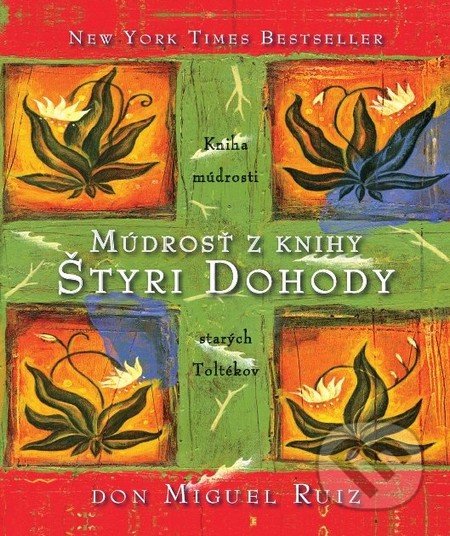 Múdrosť z knihy Štyri Dohody