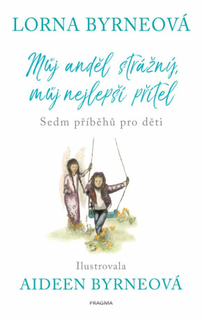 Můj anděl strážný, můj nejlepší přítel - Sedm příběhů pro děti