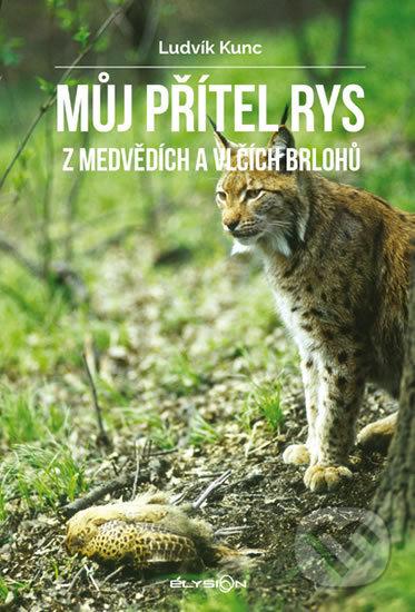 Můj přítel rys (Z medvědích a vlčích brlohů)