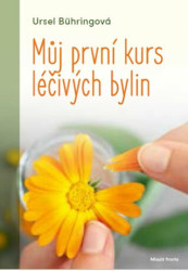 Můj první kurs léčivých bylin (Znalosti a recepty pro domácí lékárničku) - kniha z kategorie Zdraví a životní styl