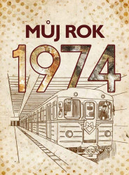 Můj rok 1974 - kniha z kategorie Historie
