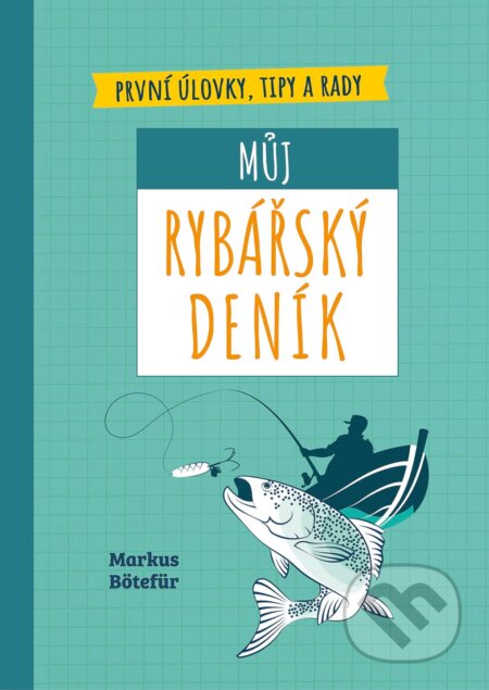 Můj rybářský deník (První úlovky, tipy a rady)