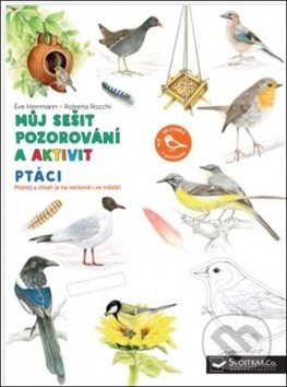 Můj sešit pozorování a aktivit: Ptáci