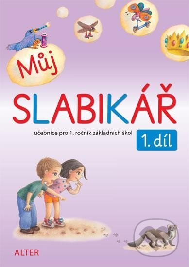 Můj slabikář 1. díl pro 1. ročník ZŠ
