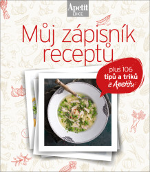 Můj zápisník receptů (plus 106 tipů a triků z Apetitu) - kniha z kategorie Kuchařky
