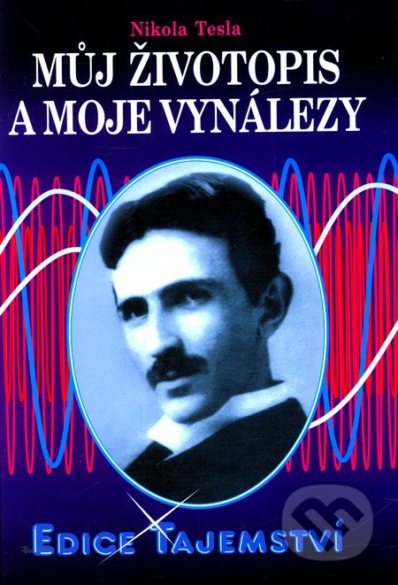 Můj životopis a moje vynálezy