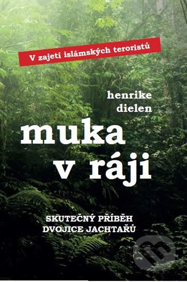Muka v ráji (V zajetí islámských teroristů)