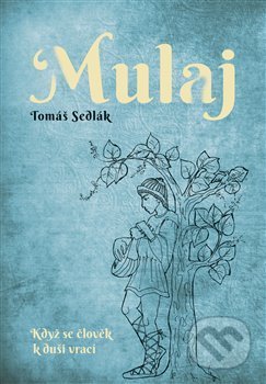 Mulaj (Když se člověk k duši vrací)