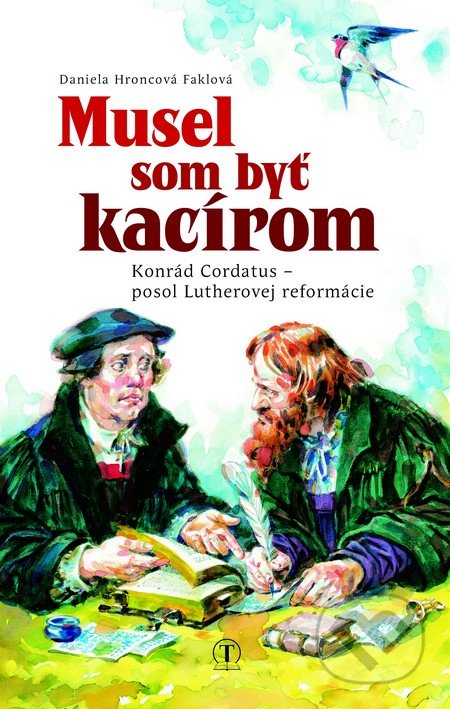Musel som byť kacírom